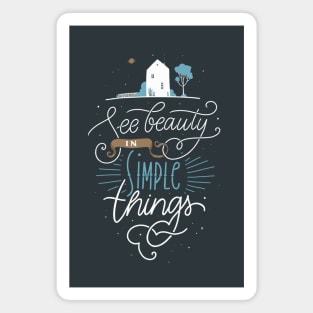 See Beauty In Simple Things Magnet